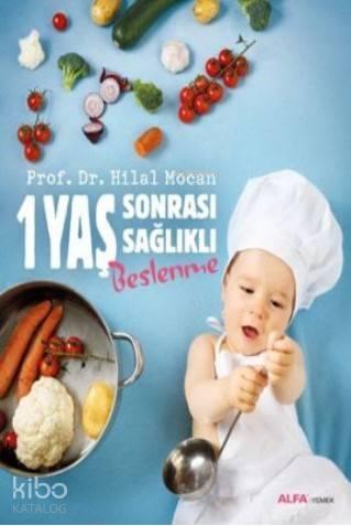 1 Yaş Sonrası Sağlıklı Beslenme | benlikitap.com