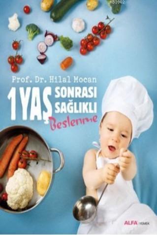 1 Yaş Sonrası Sağlıklı Beslenme | benlikitap.com