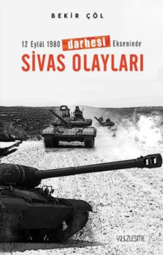 12 Eylül 1980 Darbesi Ekseninde Sivas Olayları | benlikitap.com