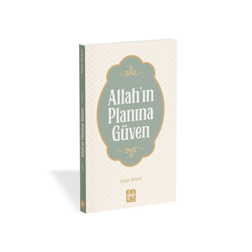 Allah'ın Planına Güven | benlikitap.com