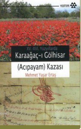 15-16. Yüzyıllarda Karaağaç-ı Gölhisar (Acıpayam) Kazası | benlikitap.