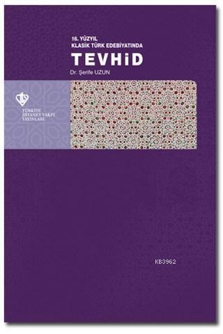 16. Yüzyıl Klasik Türk Edebiyatında Tevhid | benlikitap.com