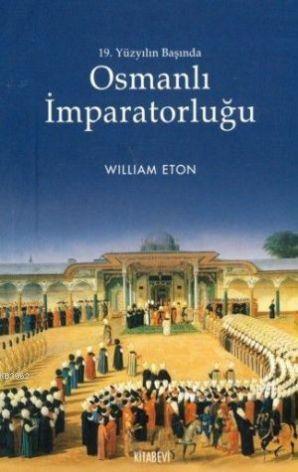 19. Yüzyılın Başında Osmanlı İmparatorluğu | benlikitap.com