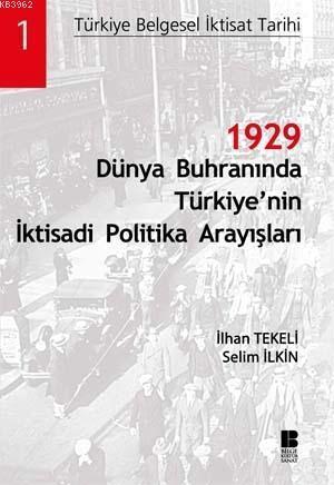 1929 Dünya Buhranında Türkiye'nin İktisadi Politika Arayışları | benli