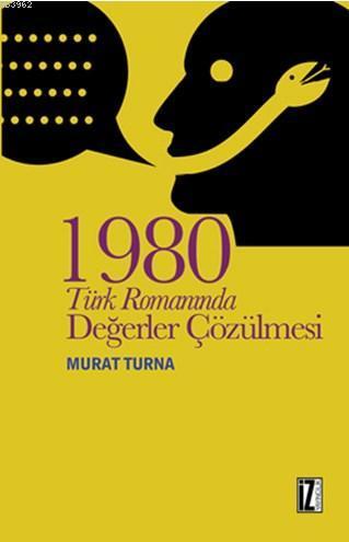 1980 Türk Romanında Değerler Çözülmesi | benlikitap.com