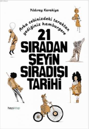 21 Sıradan Şeyin Sıradışı Tarihi | benlikitap.com