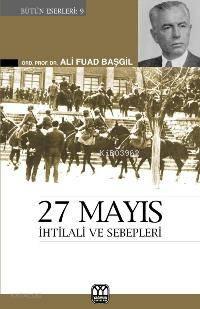 27 Mayıs İhtilali ve Sebepleri; Görüp Yaşadıklarım | benlikitap.com