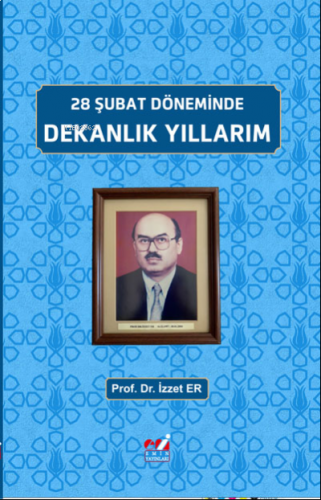 28 Şubat Döneminde, Dekanlık Yıllarım | benlikitap.com