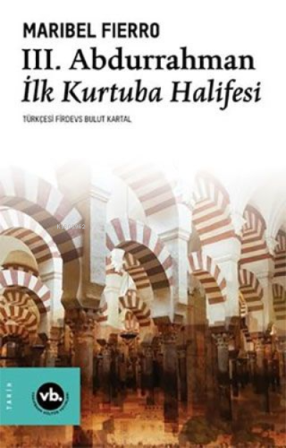 3.Abdurrahman İlk Kurtuba Halifesi | benlikitap.com