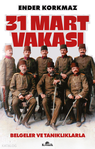 31 Mart Vakası;Belgeler ve Tanıklıklarla | benlikitap.com