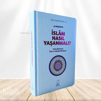 40 Başlıkta İslam Nasıl Yaşanmalı? (Ciltli) | benlikitap.com