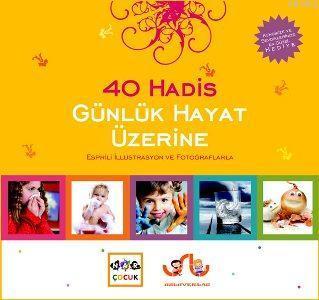 40 Hadis Günlük Hayat Üzerine | benlikitap.com