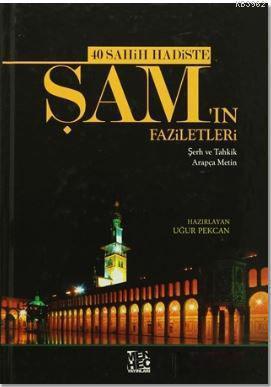 40 Sahih Hadiste Şam'ın Faziletleri | benlikitap.com