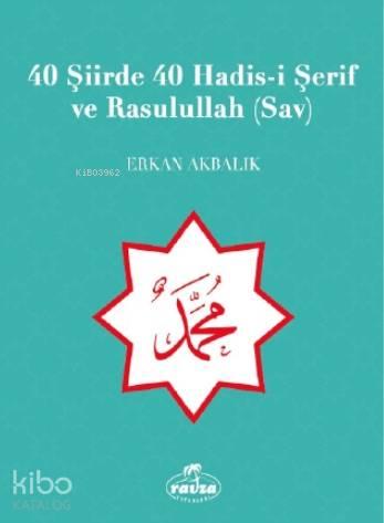 40 Şiirde 40 Hadis-i Şerif ve Rasulullah (Sav) | benlikitap.com