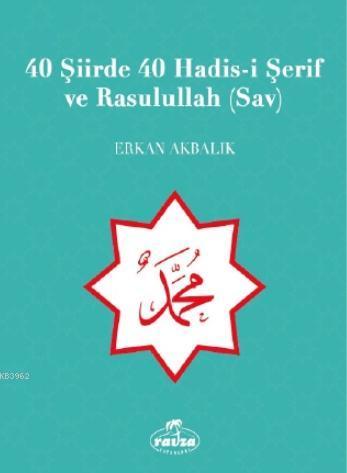 40 Şiirde 40 Hadis-i Şerif ve Rasulullah (Sav) | benlikitap.com