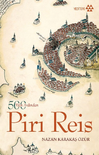 500 Yılın Ardından: Piri Reis | benlikitap.com