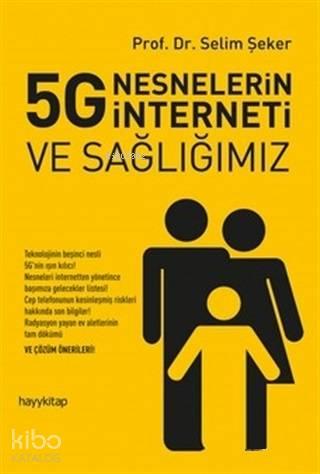 5G Nesnelerin İnterneti ve Sağlığımız | benlikitap.com