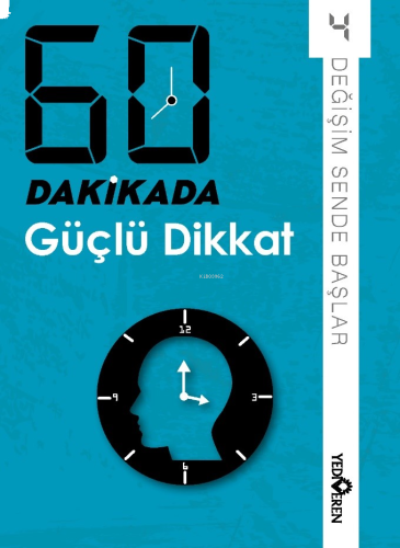 60 Dakikada Güçlü Dikkat;Değişim Sende Başlar 4 | benlikitap.com