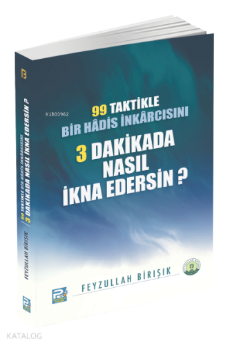 99 Taktikle Bir Hadis İnkarcısını 3 Dakikada Nasıl İkna Edersin? | ben