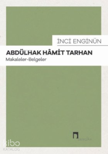 Abdülhak Hamit Tarhan: Makaleler - Belgeler | benlikitap.com