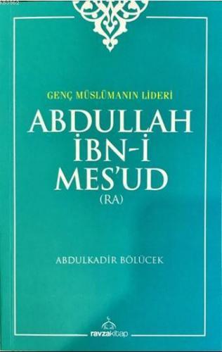 Abdullah İbn-i Mes'ud (ra) | benlikitap.com