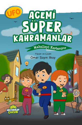 Acemi Süper Kahramanlar Mahalleyi Kurtarıyor | benlikitap.com