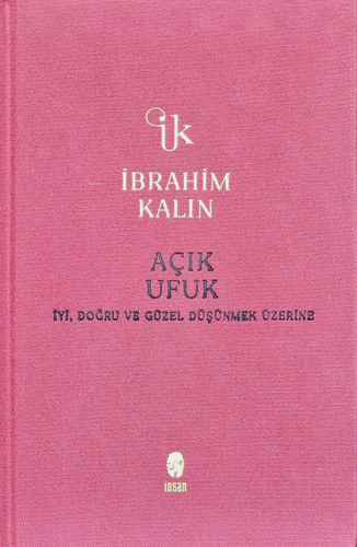 Açık Ufuk (Ciltli);İyi, Doğru ve Güzel Düşünmek Üzerine | benlikitap.c