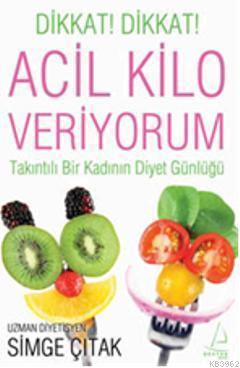 Acil Kilo Veriyorum; Takıntılı Bir Kadının Diyet Günlüğü | benlikitap.