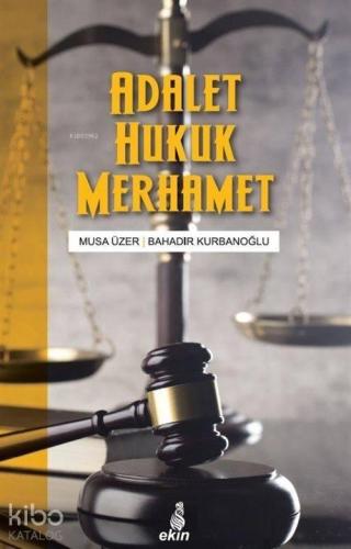 Adalet Hukuk Merhamet | benlikitap.com