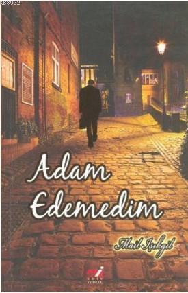 Adam Edemedim | benlikitap.com