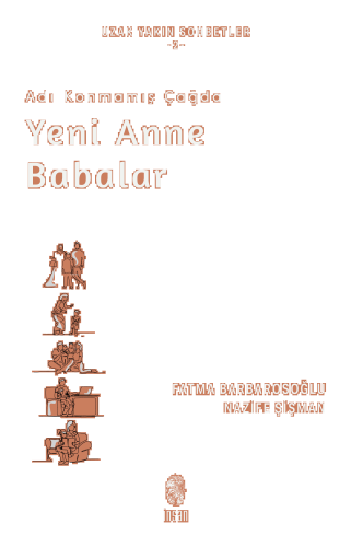 Adı Konmamış Çağda Yeni Anne Babalar | benlikitap.com