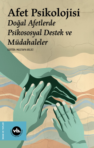 Afet Psikolojisi;Doğal Afetlerde Psikososyal Destek ve Müdahaleler | b