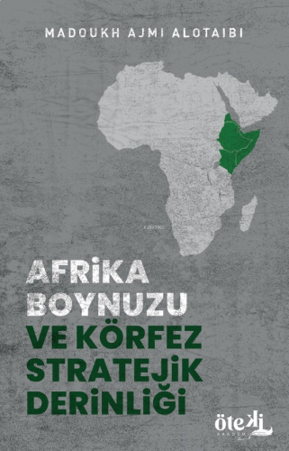 Afrika Boynuzu ve Körfez Stratejik Derinliği | benlikitap.com