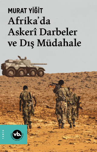 Afrika’da Askerî Darbeler ve Dış Müdahale | benlikitap.com