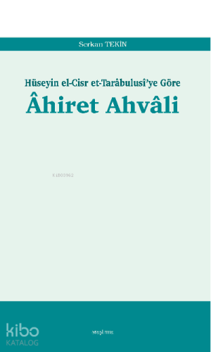 Âhiret Ahvâli;Hüseyin el-Cisr et-Tarâbulusî’ye Göre | benlikitap.com