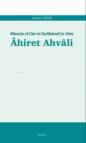 Âhiret Ahvâli;Hüseyin el-Cisr et-Tarâbulusî’ye Göre | benlikitap.com