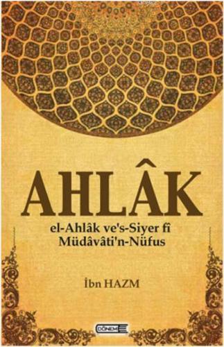 Ahlak; el-Ahlâk ves-siyer fî müdâvâtin-nüfûs | benlikitap.com