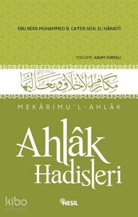 Ahlak Hadisleri; Mekârimul-Ahlak | benlikitap.com