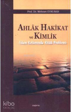 Ahlak Hakikat ve Kimlik | benlikitap.com