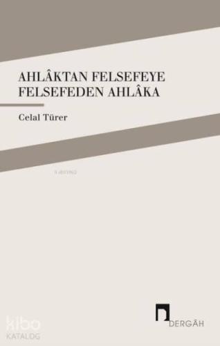 Ahlaktan Felsefeye Felsefeden Ahlaka | benlikitap.com