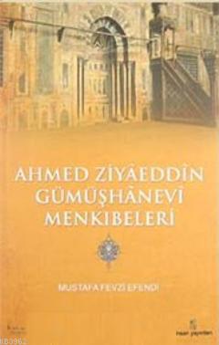 Ahmed Ziyaeddin Gümüşhanevi Menkıbeleri | benlikitap.com