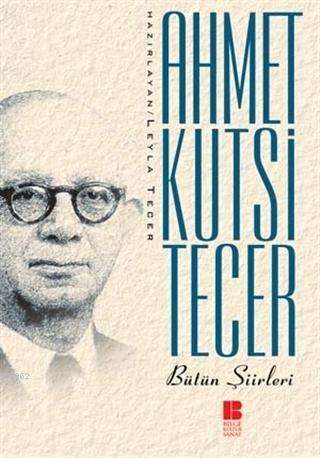 Ahmet Kutsi Tecer - Bütün Şiirleri | benlikitap.com