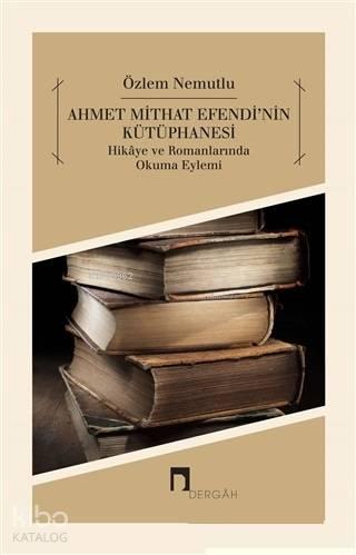 Ahmet Mithat Efendi'nin Kütüphanesi | benlikitap.com