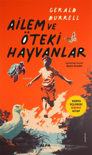 Ailem ve Öteki Hayvanlar;Korfu Üçlemesi Birinci Kitap | benlikitap.com