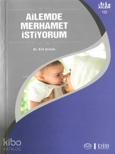 Ailemde Merhamet İstiyorum ;Ailem 10 | benlikitap.com