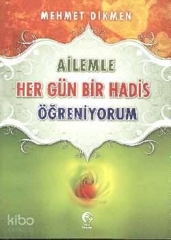 Ailemle Her Gün Bir Hadis Öğreniyorum | benlikitap.com