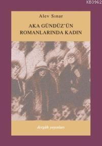 Aka Gündüz'ün Romanlarında Kadın | benlikitap.com