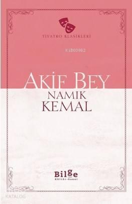 Akif Bey; Sadeleştirilmiş Metin | benlikitap.com