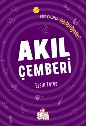 Akıl Çemberi; Zihin Çatlatan 100 Akıl Oyunu 2 | benlikitap.com