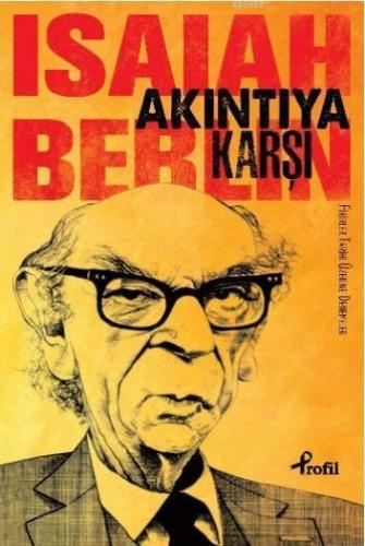 Akıntıya Karşı - Fikirler Tarihi Üzerine Denemeler | benlikitap.com